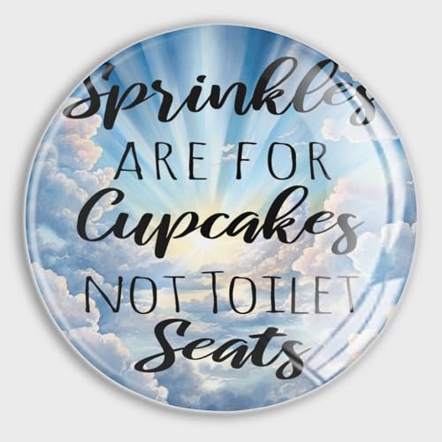 are for Cupcakes Not Toilet Seats Magnets Refrigerator Magnets Positive