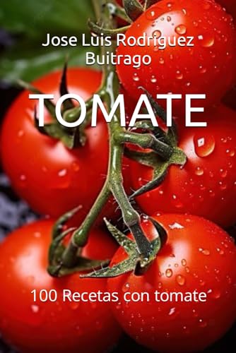 TOMATE: 100 Recetas con tomate