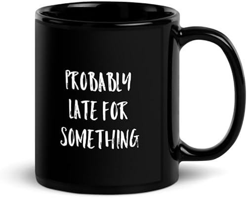 Teegarb Letter Blanket Black Coffee Mug 11 oz Ceramic Probably Late For Something Introvert  Sleep  Sarcastic  Sarcasm Black