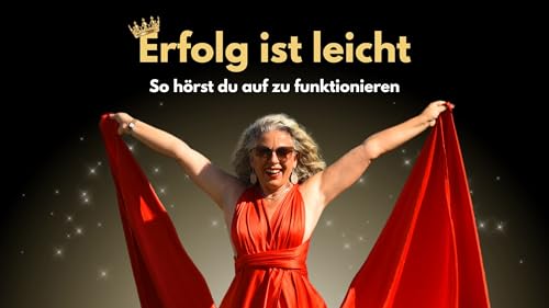 #23: Erfolg ist leicht, wenn du aufh&ouml;rst zu funktionieren &ndash; dein erster Schritt zur Energie-Mentorin