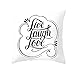 KnBoB Funda Cojin Live Laugh Love Poliéster 40 x 40 cm Negro Blanco Estilo 15