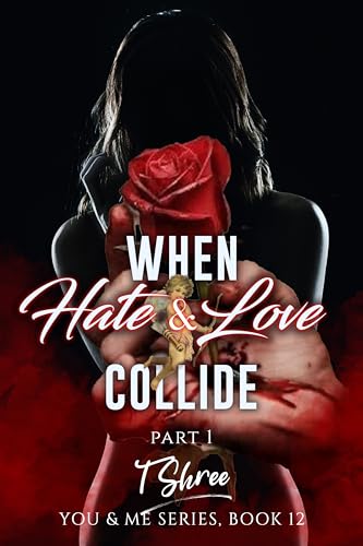 When Hate & Love Collide-Part 1: You and Me Series (English Edition)