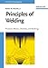 Principles of Welding: Processes, Physics, Chemistry, and Metallurgy