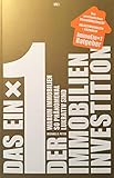 Das Einmaleins der Immobilien-Investition: Warum Immobilien so phänomenal lukrativ sind. Das verständlichste Immobilienbuch betreffend ... Was jeder über Immobilien wissen sollte