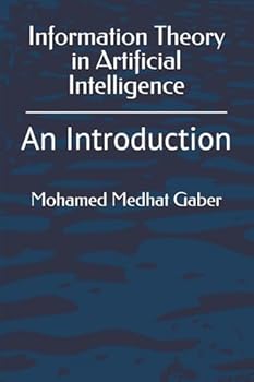 Paperback Information Theory in Artificial Intelligence: An Introduction Book