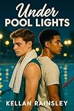 Under Pool Lights: A Clean YA LGBTQ Slow-Burn Swim Team Romance (English Edition)