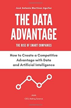 Paperback The Data Advantage - The Rise of Smart Companies: How to create a competitive advantage with data and Artificial Intelligence Book