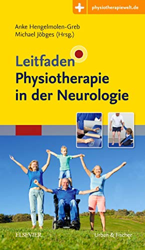 Leitfaden Physiotherapie in der Neurologie: Mit Zugang zur Medizinwelt Leitfaden Physiotherapie in der Neurologie: Mit Zugang zur Medizinwelt
