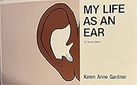 My Life as an Ear, Set of 1-4 0931421012 Book Cover