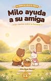 parrocchia opus dei milano  Milo ayuda a su amiga: Cuento ilustrado sobre la bondad para niños de 1 a 5 años — Un tierno cuento para dormir sobre ayudar a los demás y la amistad (La Serie de Milo el Osito) (Spanish Edition)