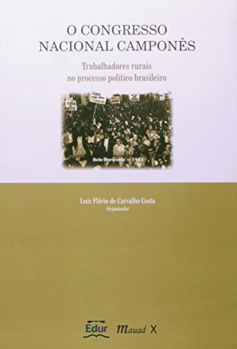 O congresso nacional camponês: trabalhadores rurais no processo político brasileiro