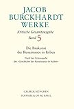 Werke, 27 Bde., Bd.5, Die Baukunst der Renaissance in Italien: Nach der Erstausgabe der 'Geschichte der Renaissance in Italien' - Herausgeber: Maurizio Ghelardi Jacob Burckhardt 