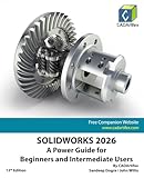 SOLIDWORKS 2026: A Power Guide for Beginners and Intermediate Users