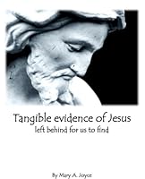 Tangible evidence of Jesus left behind for us to find 0991181506 Book Cover