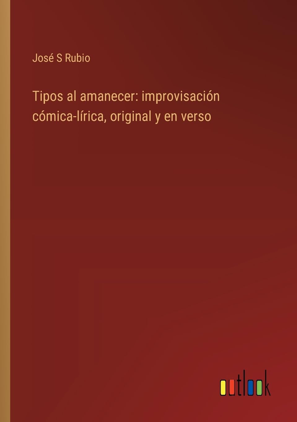 Tipos al amanecer: improvisación cómica-lírica, original y en verso