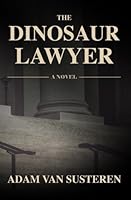 The Dinosaur Lawyer 1545324557 Book Cover
