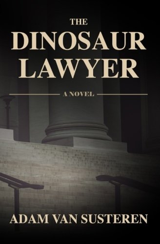 The Dinosaur Lawyer (Aaron Baker Book 3)