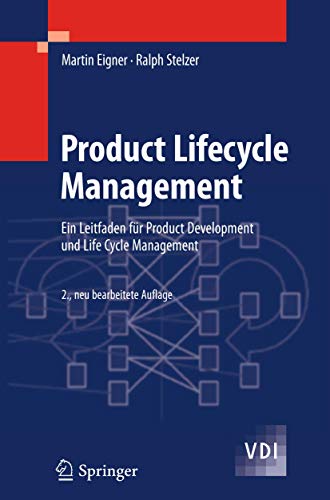 Product Lifecycle Management: Ein Leitfaden für Product Development und Life Cycle Management (VDI- Product Lifecycle Management: Ein Leitfaden für Product Development und Life Cycle Management (VDI-