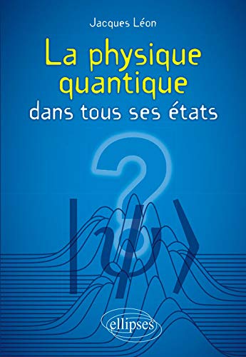 Télécharger La physique quantique dans tous ses états Livre eBook France