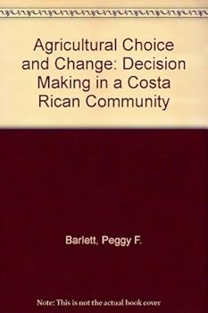 Hardcover Agricultural Choice and Change: Decision Making in a Costa Rican Community Book