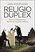 Religio Duplex: How the Enlightenment Reinvented Egyptian Religion