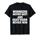 Winners Never Quit Quitters Never Win Motivational T-Shirt T-Shirt