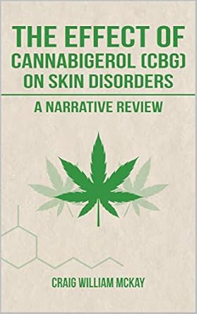 The effects of cannabigerol (CBG) on skin disorders: A narrative ...