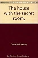 The house with the secret room, B0007DQ34W Book Cover