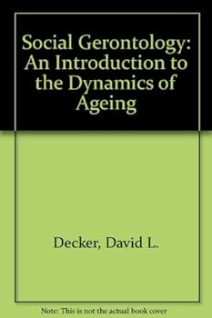 Hardcover Social Gerontology: An Introduction to the Dynamics of Aging Book