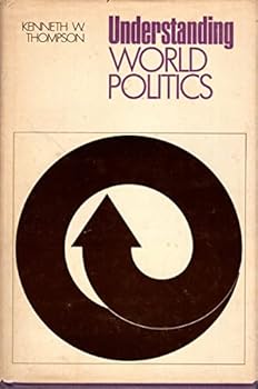 Understanding World Politics (International studies of the Committee on International Relations, University of Notre Dame)