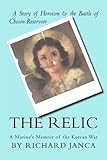 The Relic: A Marine's Memoir of the Korean War