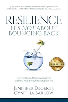 Paperback Resilience: It's Not About Bouncing Back: How Leaders and Organizations Can Build Resilience Before Disruption Hits Book