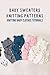 Baby Sweaters Knitting Patterns: Knitting Baby Clothes Tutorials (English Edition)