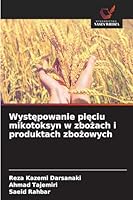 Wystepowanie pieciu mikotoksyn w zbozach i produktach zbozowych (Polish Edition) 3330820217 Book Cover
