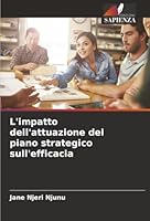 L'impatto dell'attuazione del piano strategico sull'efficacia (Italian Edition) 6206826287 Book Cover