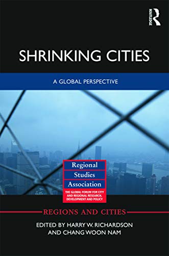 Shrinking Cities: A Global Perspective (Regions and Cities)