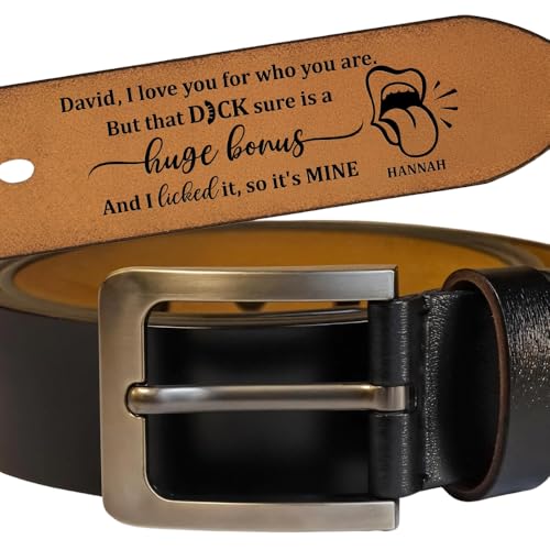 David, I Love You For Who You Are, Personalized Engraved Leather Belt, Gift for Partner, I Love You For Who You Are But That Dick Sure Is A Huge Bonus, I Licked It, So It's Mine Belt for Men, Husband4