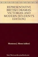REPRESENTATIVE BRITISH DRAMAS: VICTORIAN AND MODERN (STUDENT'S EDITION) B000MXB86U Book Cover