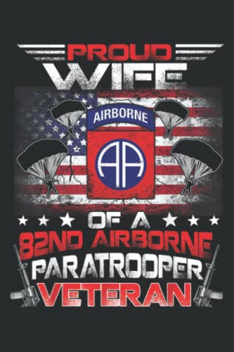 Proud Wife 82Nd Airborne Paratrooper Veteran Flag: Lined For Memo Diary Journal, Memo Diary Subject Notebooks Planner for Travelers, Students, Office - 6" x 9", 100 Pages