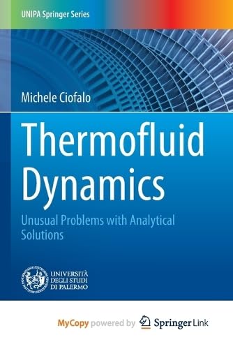Thermofluid Dynamics: Unusual Problems with Analytical Solutions
