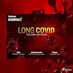 Long Covid - Das Leiden nach Corona