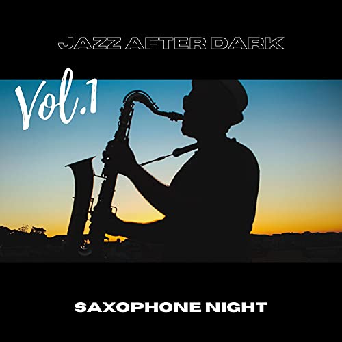 Jazz After Dark Vol. 1 Saxophone Night Digital Music