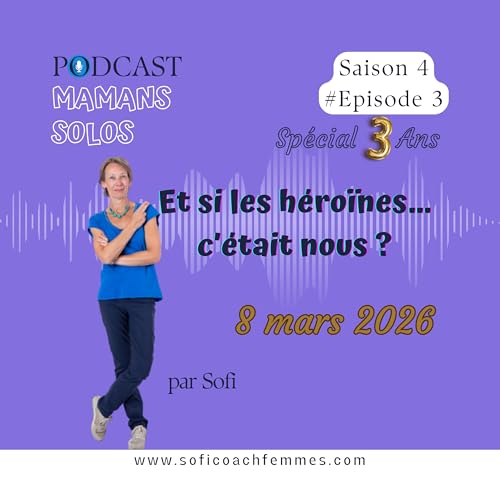🎙️ &Eacute;pisode sp&eacute;cial 8 mars &ndash; Et si nous &eacute;tions toutes les h&eacute;ro&iuml;nes de notre propre histoire ?