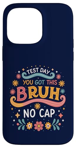 Test Day You Got This Bruh No Cap �ʔ��� ������ �搶 �X�}�z�P�[�X iPhone 14 Pro Max �p