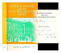 Patrick Pearse and the lost republican ideal 0951743406 Book Cover