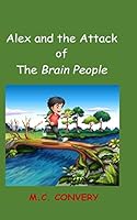 Alex and the Attack of the Brain People 151979973X Book Cover