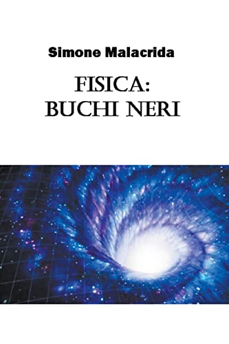 Fisica: buchi neri (Italian Edition)