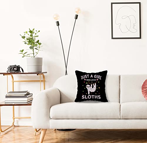 Just A Girl Who Loves Sloths Decorative Throw Pillow Case Cover 18"X18",Funny Floral Sloth Decorations For Home Bedroom Girl Room Dorm Office Farmhouse,Gifts For Sloth Lovers Women Girls #TOP2