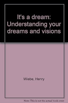 Unknown Binding It's a dream: Understanding your dreams and visions Book