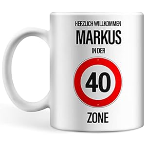 Tasse personalisiert mit Name, Geburtstagsgeschenk zum 40. Geburtstag Herzlich Willkommen Wunschname in der 40er Zone…